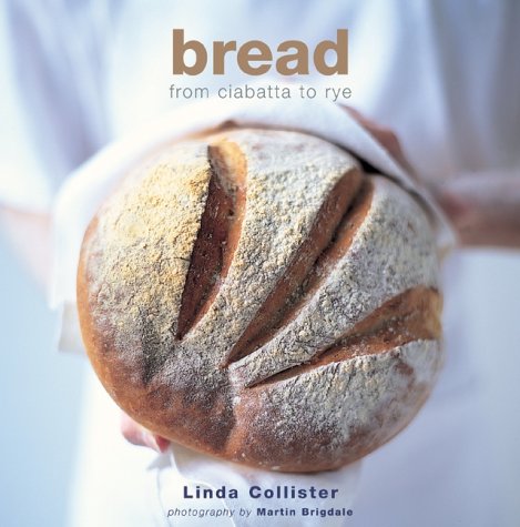 9781841721941: Bread: From Sourdough to Rye: From Ciabatta to Rye