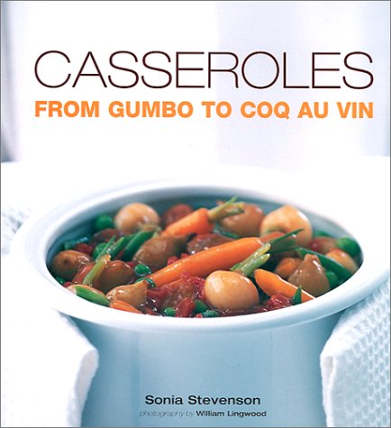 Beispielbild fr Casseroles : From Gumbo to Coq au Vin zum Verkauf von Better World Books