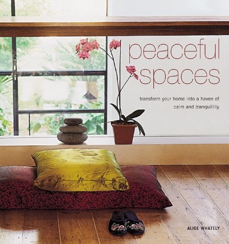 Stock image for Peaceful Spaces: Transform Your Home into a Haven of Calm and Tranquility for sale by WorldofBooks