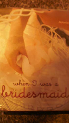 Imagen de archivo de When I Was a Bridesmaid a la venta por WorldofBooks