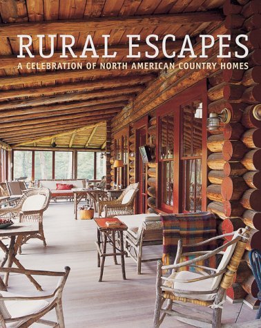 Imagen de archivo de Rural Escapes: A Celebration of North American Country Homes a la venta por Peter Rhodes