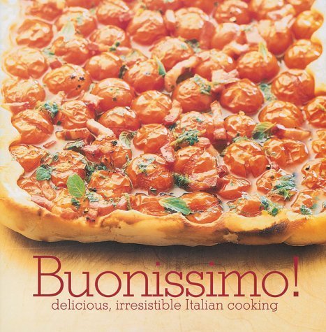 Imagen de archivo de Buonissimo!: Delicious, Irresistible Italian Cooking a la venta por Reuseabook