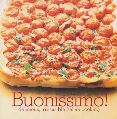 9781841723341: Buonissimo!: Delicious, Irresistible Italian Cooking