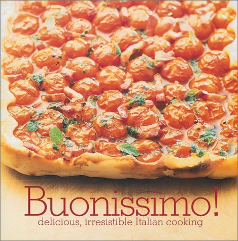 9781841723358: Buonissimo!: Easy Modern Recipes for Traditional Italian Cooking