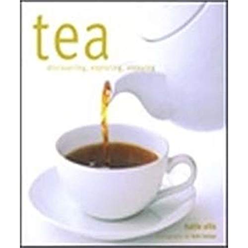 Stock image for Tea: Discovering, Exploring, Enjoying Ellis, Hattie and Treloar, Debi for sale by Michigander Books