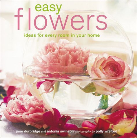 Imagen de archivo de Easy Flowers Ideas For Every Room in Your House a la venta por BookHolders
