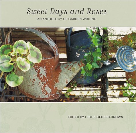 Beispielbild fr Sweet Days and Roses: An Anthology of Garden Writing zum Verkauf von SecondSale