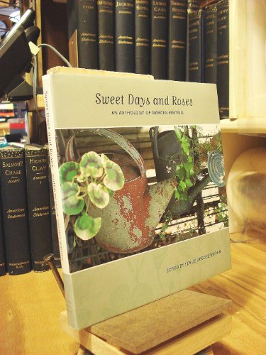 9781841724089: Sweet Days and Roses: An Anthology of Garden Writing