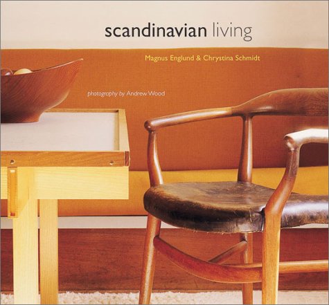 Scandinavian Living (9781841724126) by Englund, Magnus; Schmidt, Chrystina