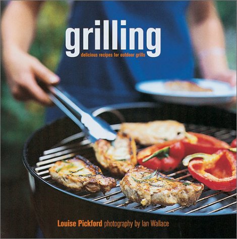9781841724225: Grilling: Delicious Recipes for Outdoor Grills