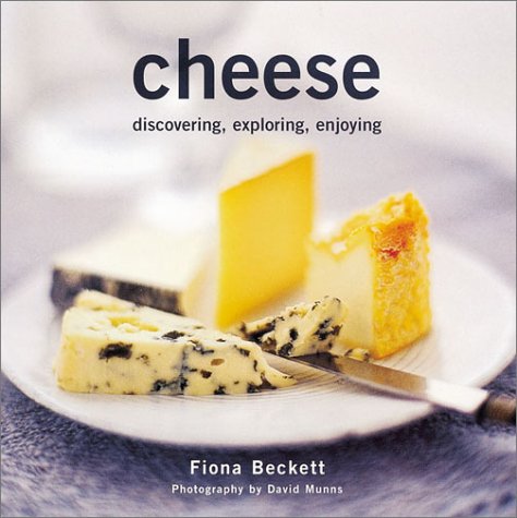 Imagen de archivo de Cheese: Discovering, Exploring, Enjoying a la venta por Wonder Book