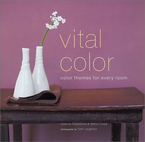 Beispielbild fr Vital Color: Color Themes for Every Room zum Verkauf von More Than Words