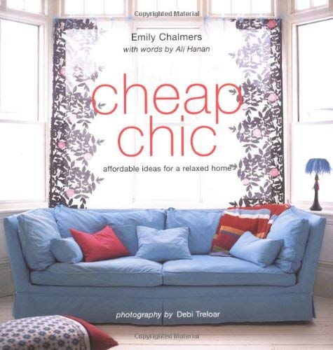 Beispielbild fr Cheap Chic : Home Style on a Budget zum Verkauf von Better World Books