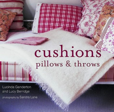 Imagen de archivo de Cushions, Pillows and Throws a la venta por Goldstone Books
