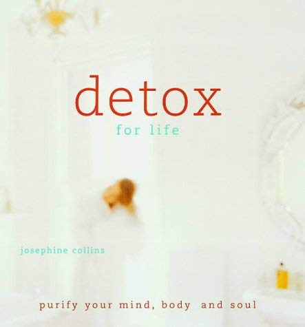 Stock image for Detox for Life: Purify Your Mind, Body and Soul for sale by AwesomeBooks