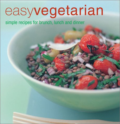 Stock image for Easy Vegetarian: Simple Recipes for Brunch, Lunch, and Dinner for sale by SecondSale