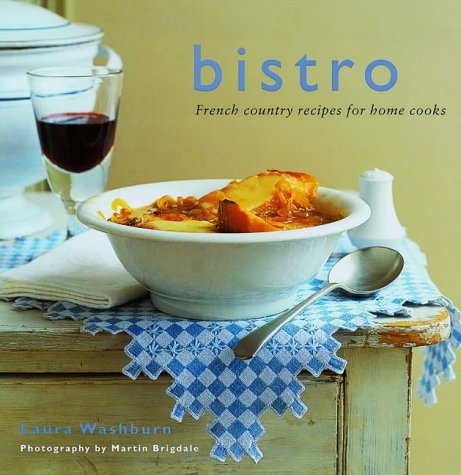 Beispielbild fr Bistro: French country recipes for home cooks zum Verkauf von WorldofBooks