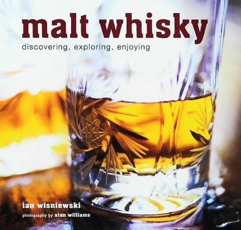 Whisky (Discovering Exploring Enjoying) (9781841725031) by Ian Wisniewski