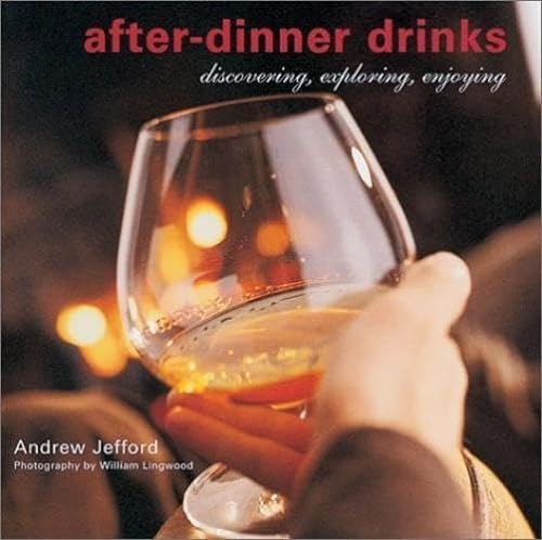 Imagen de archivo de After-Dinner Drinks: Discovering, Exploring, Enjoying a la venta por Wonder Book