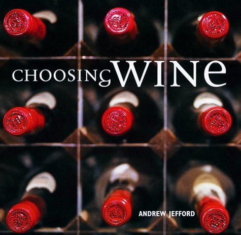 Choosing Wine (9781841725093) by Andrew Jefford