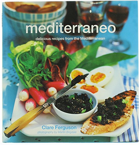 Beispielbild fr Mediterraneo : Delicious Dishes from the Mediterranean zum Verkauf von Better World Books
