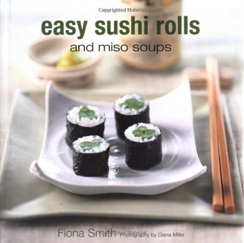 9781841725772: Easy Sushi Rolls and Miso Soups