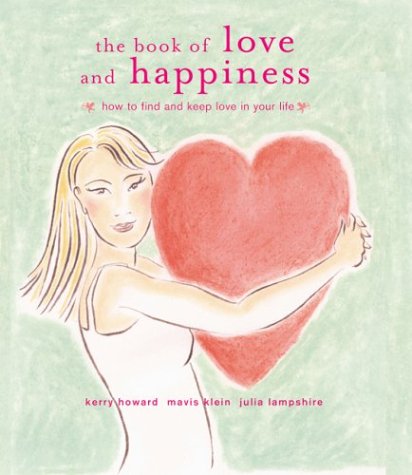Beispielbild fr The Book of Love and Happiness: How to Find and Keep Love in Your Life zum Verkauf von Buchpark