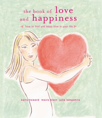 9781841725901: The Book of Love and Happiness: How to Find and Keep Love in Your Life