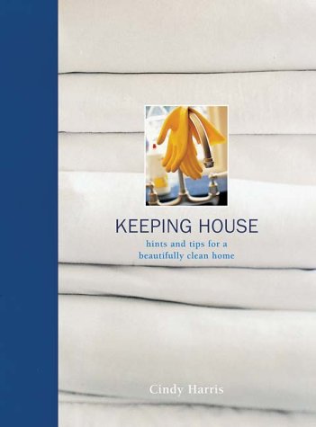 Beispielbild fr Keeping House: Hints and Tips for a Beautifully Clean Home zum Verkauf von WorldofBooks