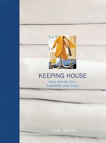 Stock image for Keeping House: Hints and Tips for a Beautifully Clean Home for sale by WorldofBooks