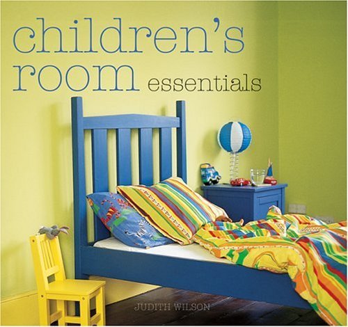 Children's Room Essentials (9781841726854) by Wilson, Judith