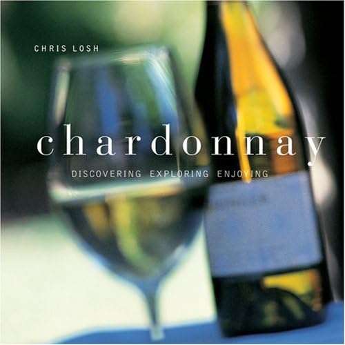 Stock image for Chardonnay: Discovering, Exploring, Enjoying for sale by SecondSale