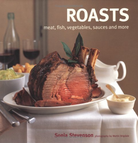 9781841727042: Roasts : Meat, Fish, Vegetables and More