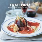 Trattoria: Italian country Recipes for Home Cooks (9781841727097) by Clark, Maxine