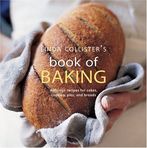 Beispielbild fr Linda Collister's Book of Baking : Delicious Recipes for Cakes, Cookies, Pies, and Breads zum Verkauf von Better World Books