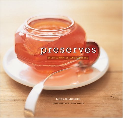 Stock image for Preserves: Jams, Pickles, and Liqueurs for sale by Wonder Book