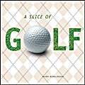 Stock image for A Slice Of Golf for sale by BookHolders