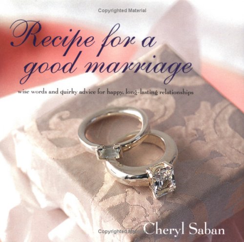 9781841727868: Recipe For A Good Marriage: Wise Words and Quirky Advice For Happy, Long-Lasting Relationships