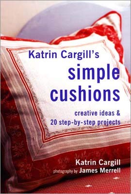 Katrin Cargill's Simple Cushions (9781841727950) by James Merrell,Katrin Cargill