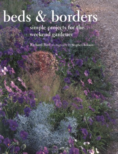 Imagen de archivo de Beds and Borders : Simple Projects for the Weekend Gardener a la venta por Better World Books: West
