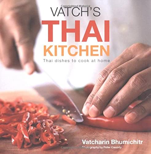 Stock image for Vatch's Thai Kitchen: Thai Dishes to Cook at Home for sale by WorldofBooks