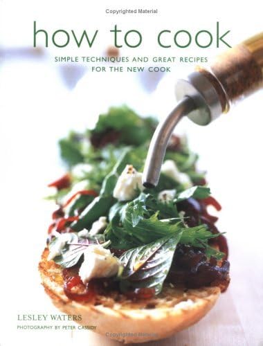 Imagen de archivo de How to Cook : Simple Techniques and Great Recipes for the New Cook a la venta por Better World Books