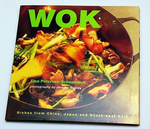 Beispielbild fr Wok: Dishes from China, Japan and SE Asia zum Verkauf von AwesomeBooks