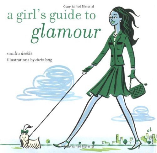 Stock image for A Girls Guide to Glamour (Girls Guide to.S.) for sale by Reuseabook