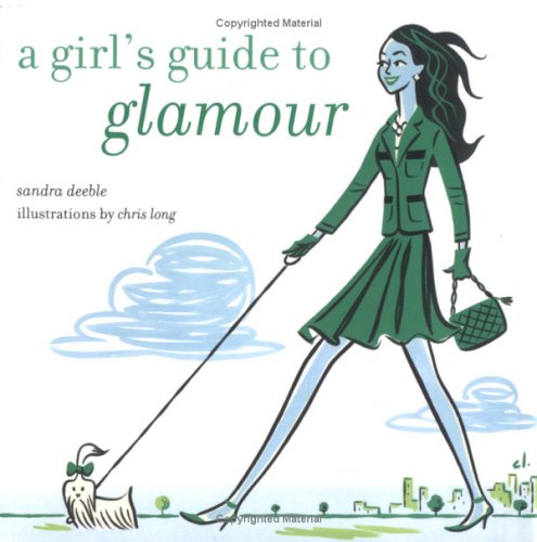 Beispielbild fr Girl's Guide to Glamour zum Verkauf von Better World Books