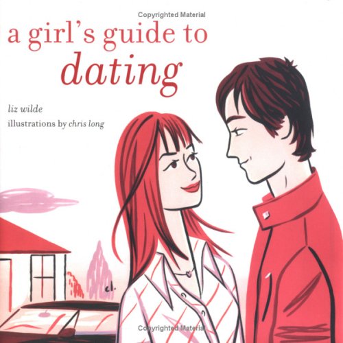 Beispielbild fr A Girl's Guide To Dating zum Verkauf von Wonder Book