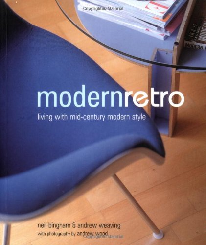 Stock image for Modern Retro: Living with Mid-Century Modern Style for sale by ThriftBooks-Dallas