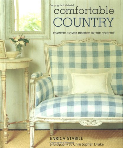 9781841728698: Comfortable Country : Peaceful Homes Inspired By the Country
