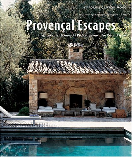 Stock image for Provencal Escapes: Inspirational Homes in Provence and the Cote D'Azur for sale by ThriftBooks-Dallas