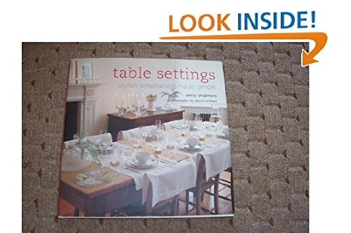 Beispielbild fr Table Settings: Stylish Entertaining Made Simple zum Verkauf von WorldofBooks